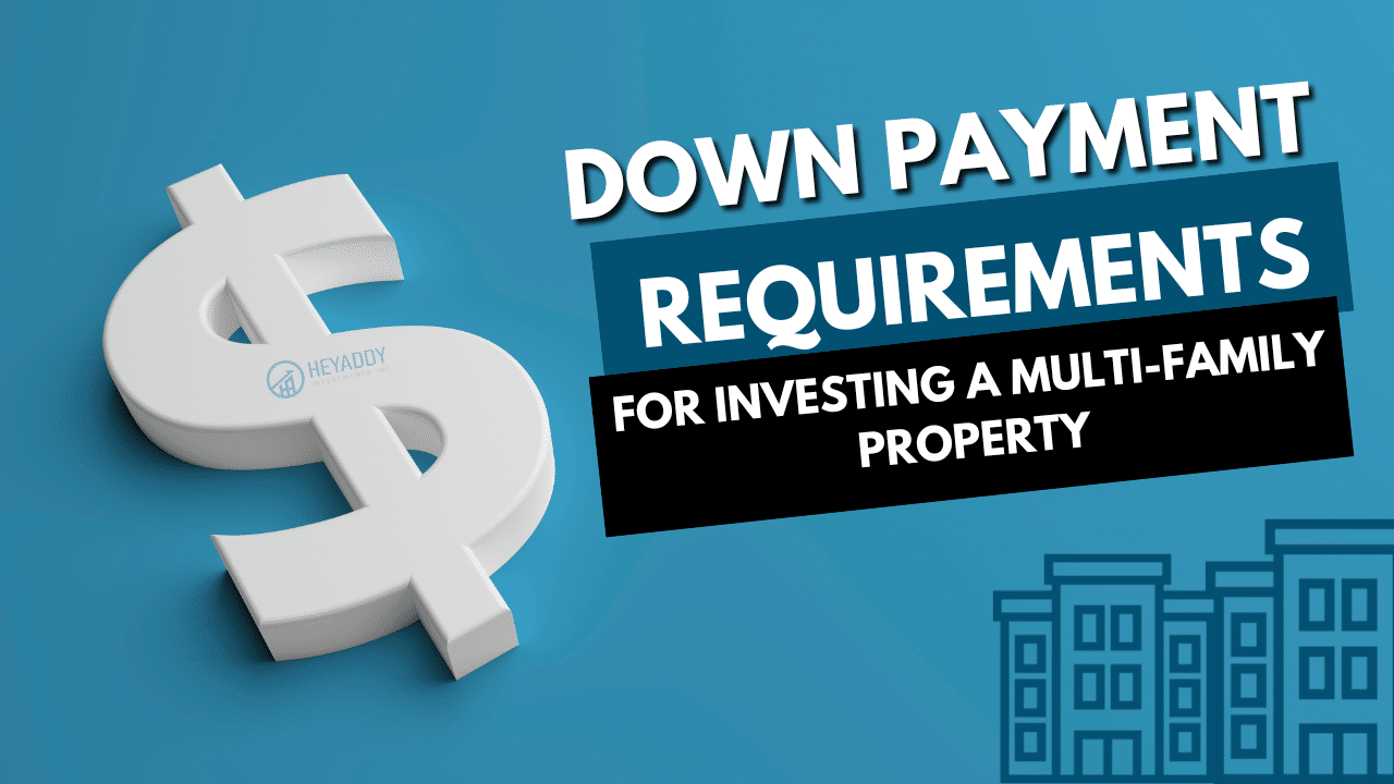Down Payment Requirements for Investing a MultiFamily Property